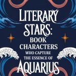 Literary Stars: Book Characters Who Capture the Essence of Aquarius